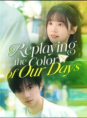 Replaying the Color of Our Days - Drama FULL MOVIES ENGLISH SUB