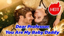 Dear Professor, You Are My Baby Daddy #shortfilm