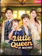 Little Queen of Mischief Chinese Drama - English Sub