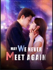 May We Never Meet Again - Full Movie