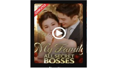 My Family All Secret Bosses Chinese Drama - English Sub