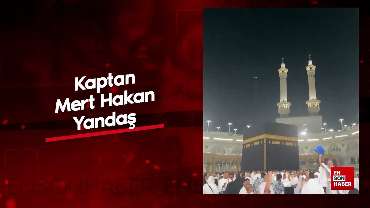 Kaptan Mert Hakan Yandaş Umre'de