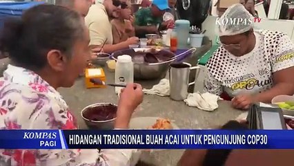 Unik! Acai Tradisional Brasil Kejutkan Pengunjung COP30, Disajikan Jadi Smoothies | KOMPAS PAGI