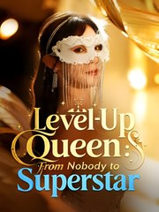 Level-Up Queen - From Nobody to Superstar  - Drama FULL MOVIES ENGLISH SUB