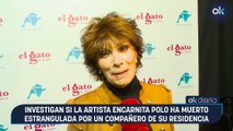 Investigan si la artista Encarnita Polo ha muerto estrangulada por un compañero de su residencia