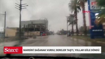 Mardin'i sağanak vurdu; dereler taştı, yollar göle döndü