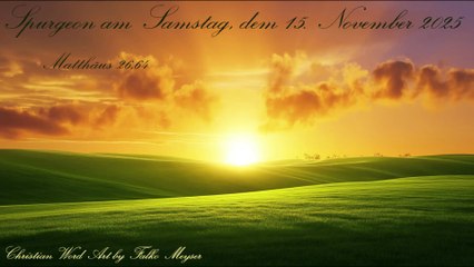 Spurgeon am Samstag, dem 15. November 2025, zu Matthäus 26,64