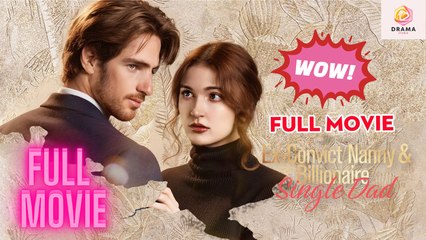 New Ex-Convict Nanny And Billionaire Single Dad Drama Hub