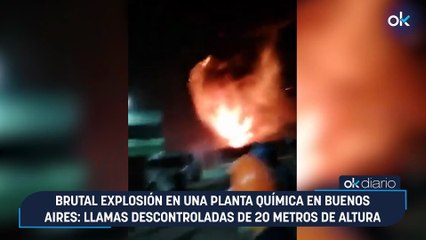 Brutal explosión en una planta química en Buenos Aires: llamas descontroladas de 20 metros de altura