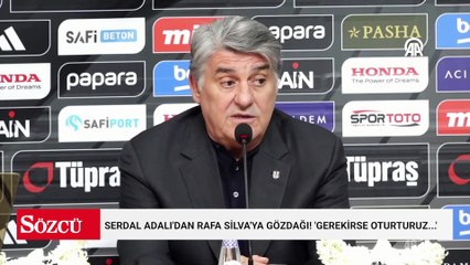 Serdal Adalı'dan Rafa Silva'ya gözdağı! 'Gerekirse oturturuz...'