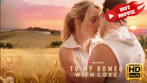 To My Romeo, with Love | Full Movie HD - Drama ShortFilms Hot