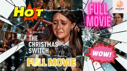[New] 🎄✨ The Christmas Switch #reelshort - Full Movie  Drama Hub