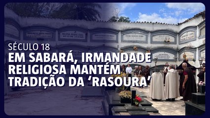 Em Sabará, irmandade religiosa mantém tradição da ‘rasoura’