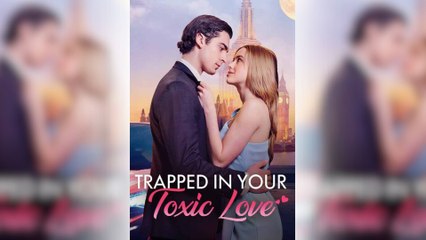 Trapped in Your Toxic Love Full Movie