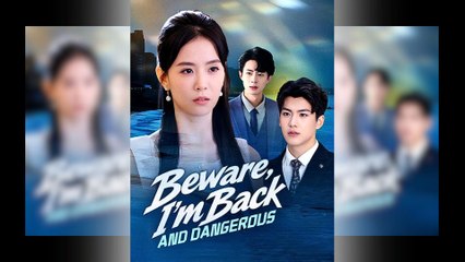 Beware, I'm Back and Dangerous Full Movie