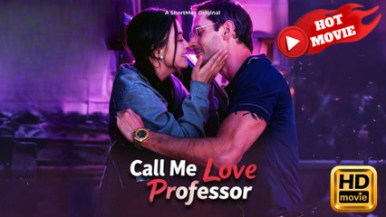 Call Me Love, Professor  Full Movie HD - Drama ShortFilms Hot