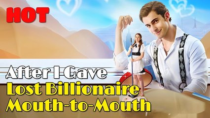 After I Gave Lost Billionaire Mouth-To-Mouth – Full HD Movie | English Sub