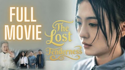The Lost Tenderness - Full Movie