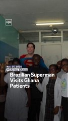 Brazilian Superman Visits Ghana Patients