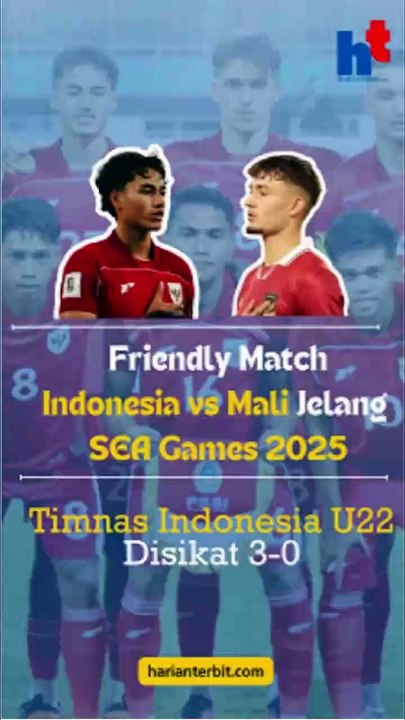 Friendly Match Indonesia vs Mali Jelang SEA Games 2025 ,Timnas Indonesia U22 Disikat 3-0!