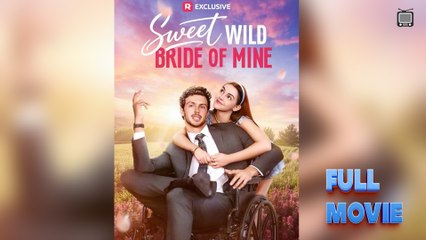 Sweet Wild Bride of Mine Short Drama 2025