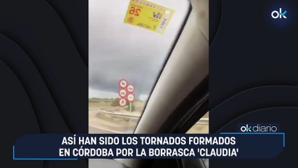 Así han sido los tornados formados en Córdoba por la borrasca 'Claudia'