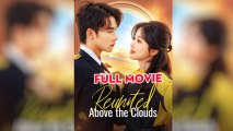 Reunited Above the Clouds (2025) - FULL [Eng Sub]