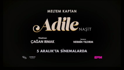 Adile Naşit | Fragman