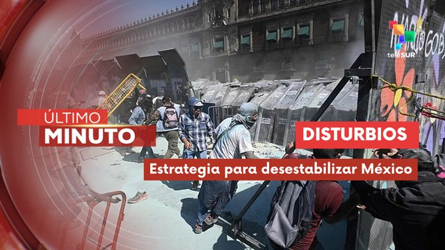 Ultraderecha orquesta disturbios para desestabilizar México
