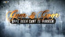 Geer & Goor - Effe Geen Cent Te Makken S01E02 (2013)