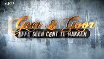 Geer & Goor - Effe Geen Cent Te Makken S01E09
