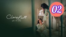 ClaireBell Episode 2 Engsub