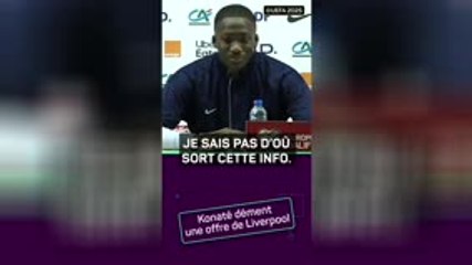 Konaté dément toute offre de Liverpool
