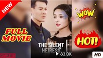 Silent Heiress Full Movies English Sub #shortfilms