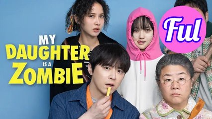 My Daughter Is a Zombie Episode Ful Engsub