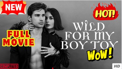 [EngSub] Wild for My Boy Toy