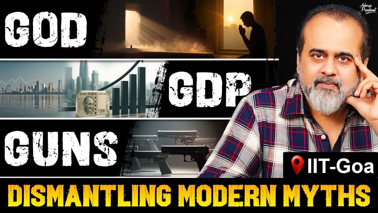 God, Guns & GDP — Acharya Prashant Dismantles Modern Myths! || Acharya Prashant, IIT-Goa (2025)