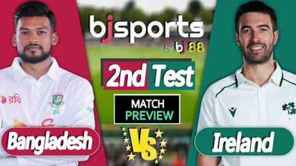 Bangladesh vs Ireland 2025 | BAN vs IRE 2nd Tst Match Preview