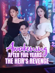 Awakening After Five Years The Heirs Revenge - Drama FULL MOVIES ENGLISH SUB