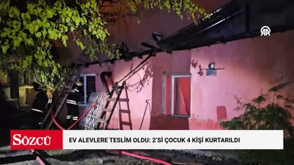 Müstakil evde çıkan yangında mahsur kalan 2'si çocuk 4 kişi kurtarıldı