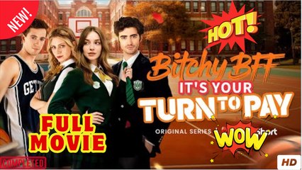 [NEW] Bitchy BFF It's Your Turn to Pay dailymotion