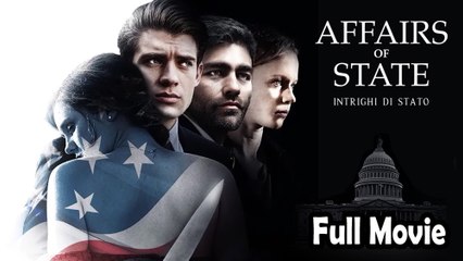 Affairs of State (2018) Watch HD