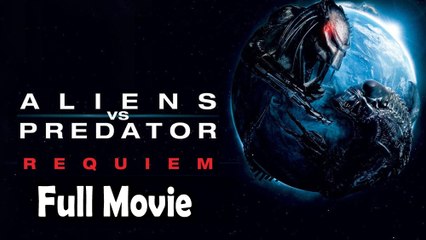 Aliens vs Predator Requiem (2007) Watch HD