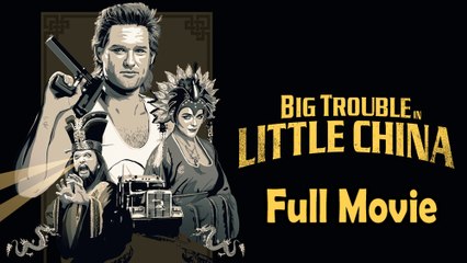 Big Trouble in Little China (1986) Watch HD