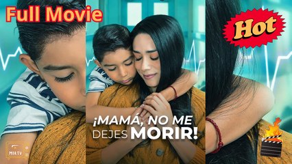 Mami No Me Dejes Completo - Full Movie