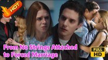 From No Strings Attached to Forced Marriage | Full Movie HD - SweetRomance Romantic Love Drama ShortFilms