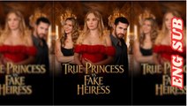 💚🔥 [Hot] True Princess vs Fake Heiress #FullMovie _ DramaTV _ @LOVE
