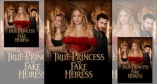 [ Hot 2025🔥] True Princess vs Fake Heiress Full Movies_ Reelshort