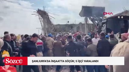 Şanlıurfa'da inşaatta göçük; 5 işçi yaralandı