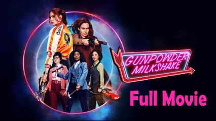 Gunpowder Milkshake (2021) Watch HD